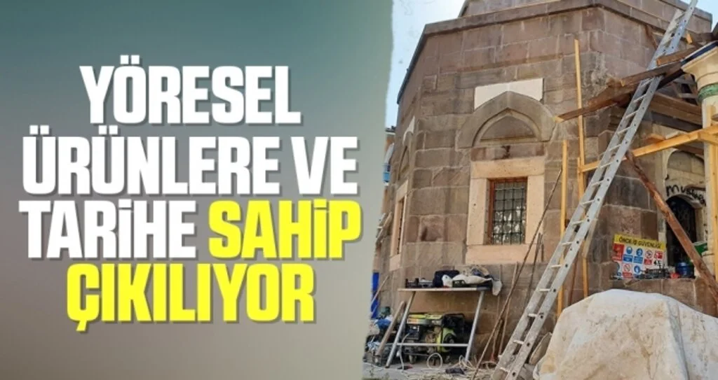 Yöresel ürünlere ve tarihe sahip çıkılıyor
