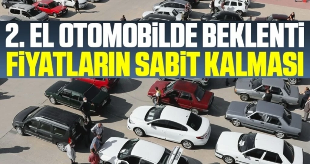 2. el otomobilde beklenti fiyatların sabit kalması