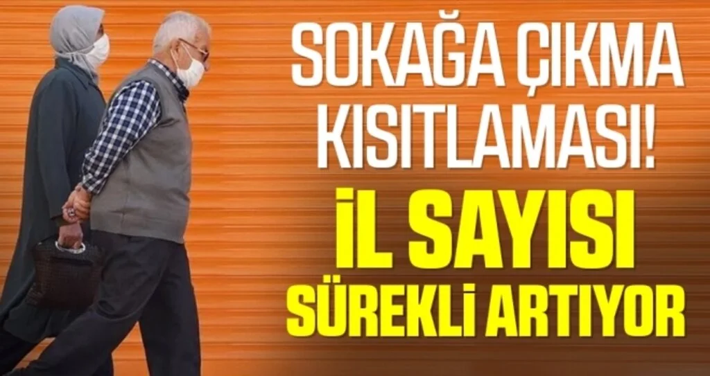 65 yaş ve üstü için sokağa çıkma yasağı (kısıtlaması) hangi illerde var? İşte yasak kararı alınan illerin listesi