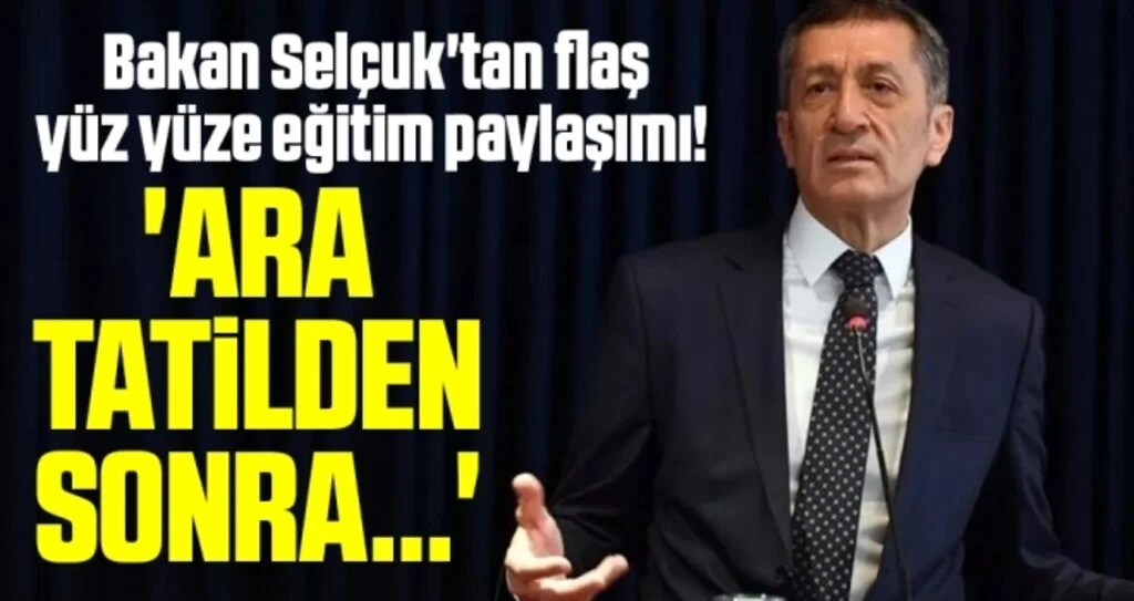 Bakan Selçuk'tan flaş yüz yüze eğitim paylaşımı! 'Ara tatilden sonra...'