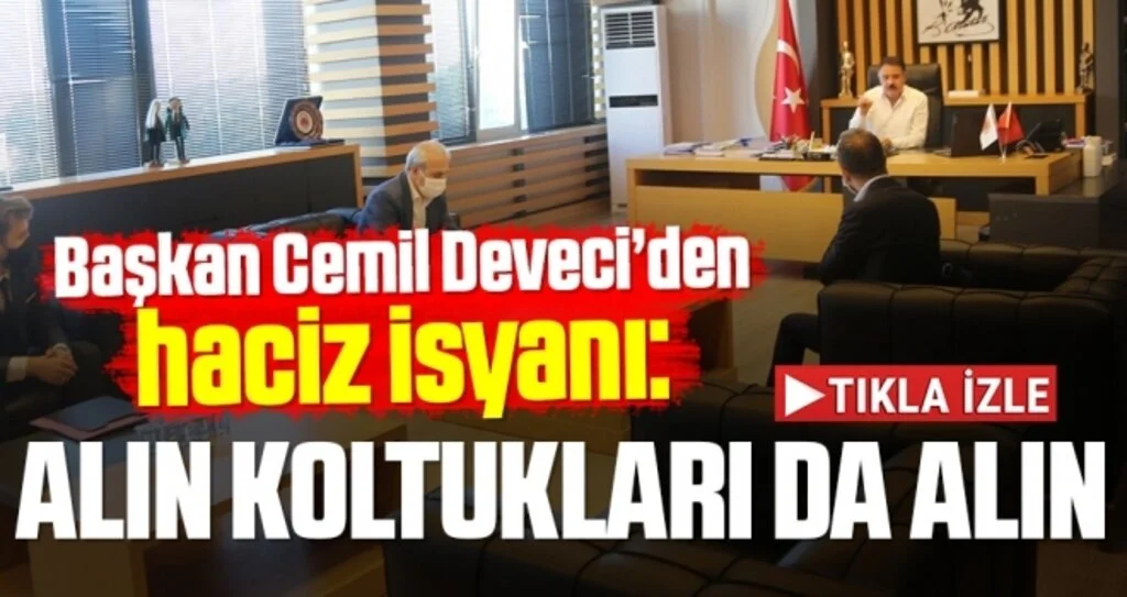 Başkan Cemil Deveci’den haciz isyanı: ‘Alın koltukları da alın