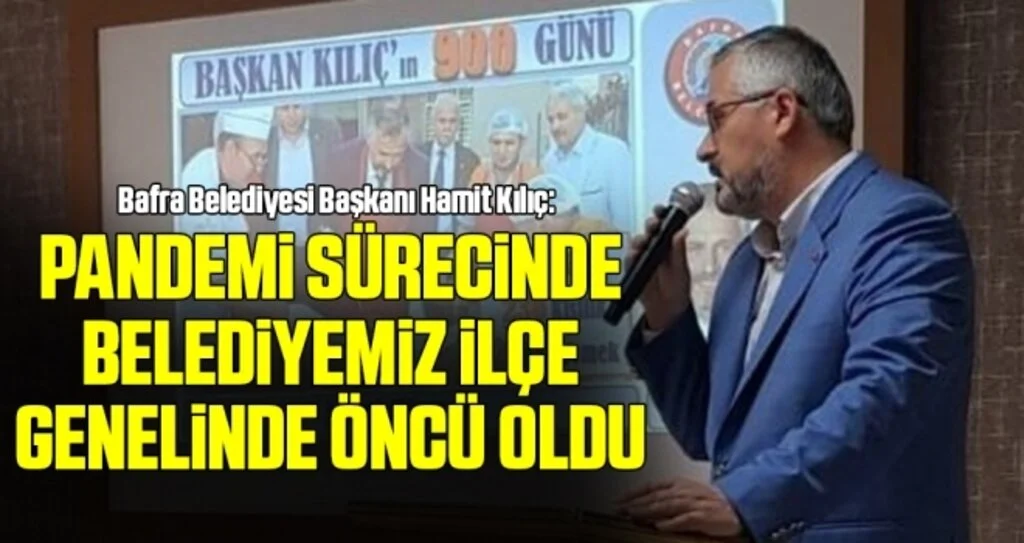 Başkan Kılıç: Pandemi sürecinde belediyemiz ilçe genelinde öncü oldu