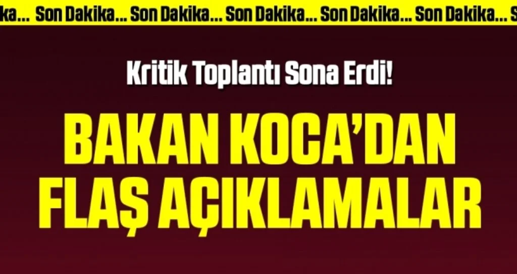 Bilim Kurulu toplantısı sonrası Sağlık Bakanı Fahrettin Koca’dan Önemli Açıklamalar