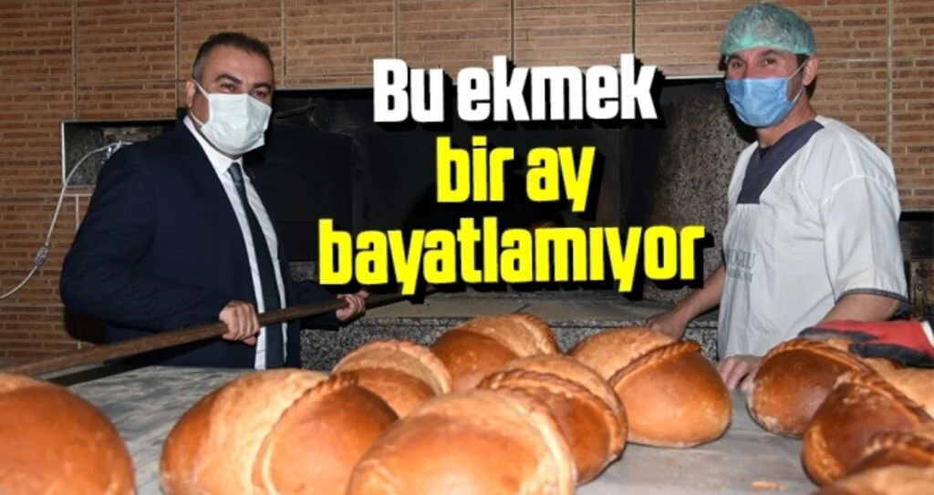 Bu ekmek bir ay bayatlamıyor 