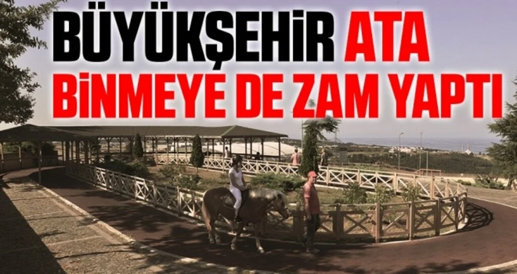 Büyükşehir Ata Binmeye de Zam Yaptı