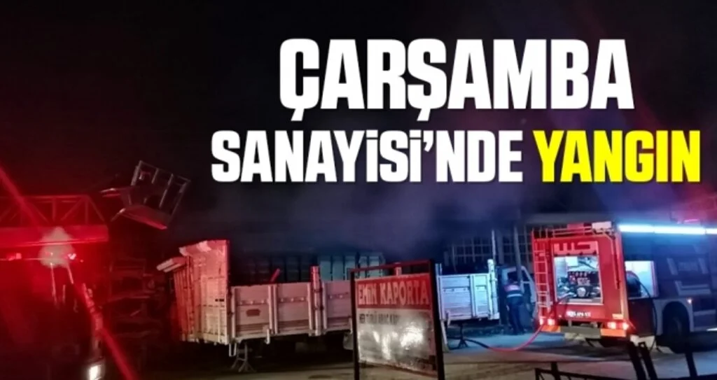 Çarşamba Sanayisi’nde Yangın
