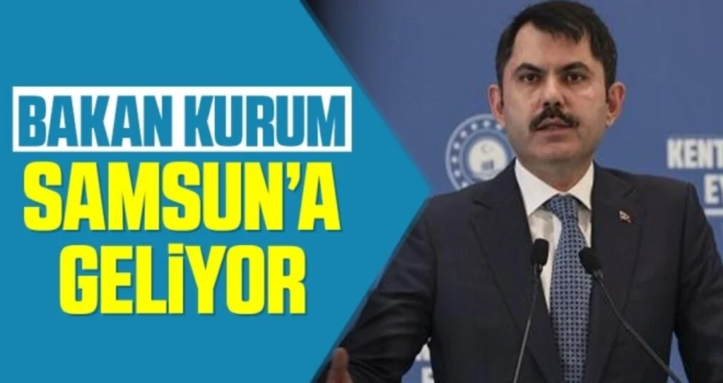 Çevre ve Şehircilik Bakanı Murat Kurum Samsun'a Geliyor!