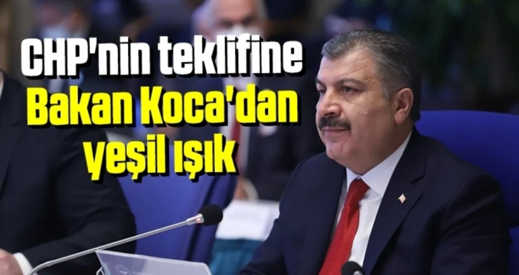 CHP'nin teklifine Bakan Koca'dan yeşil ışık 