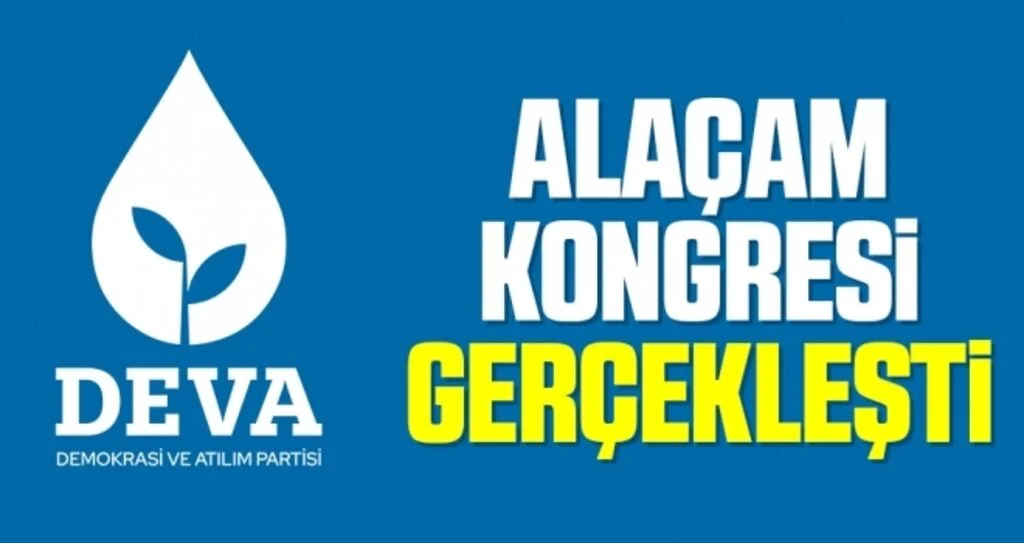 DEVA Partisi Samsun Alaçam Kongresi Gerçekleşti