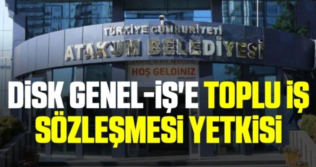 DİSK Genel-İş'e toplu iş sözleşmesi yetkisi
