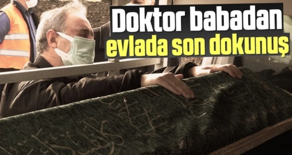 Doktor babadan evlada son dokunuş