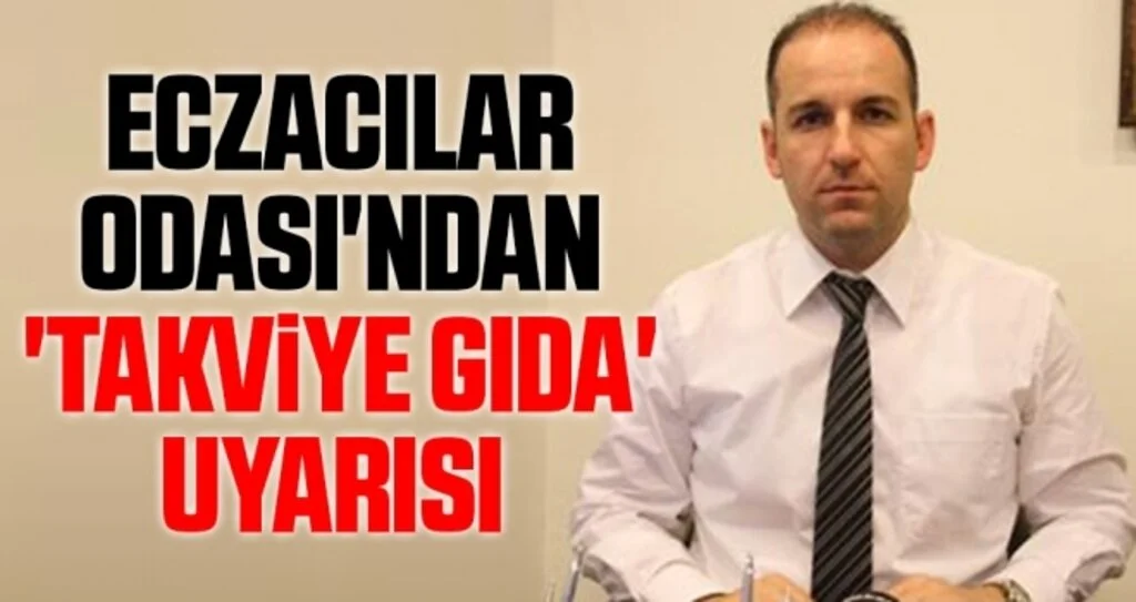 Eczacılar Odası'ndan 'takviye gıda' uyarısı 