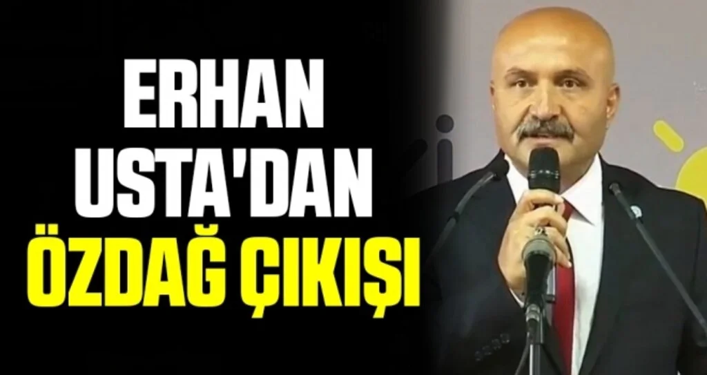 Erhan Usta'dan Özdağ çıkışı