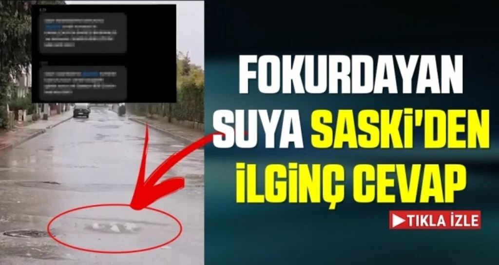Fokurdayan suya SASKİ'den ilginç cevap