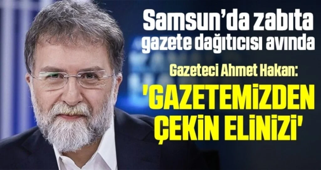 Gazeteci Ahmet Hakan: Gazetemizden çekin elinizi