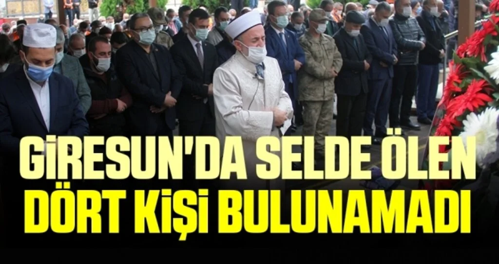 Giresun'da selde ölen dört kişi bulunamadı