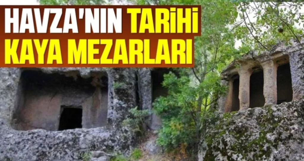 Havza'nın tarihi Kaya Mezarları 