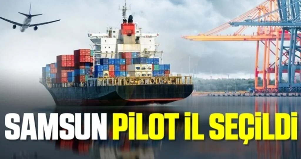 'İhracata İlk Adım'da Samsun 'pilot il' seçildi