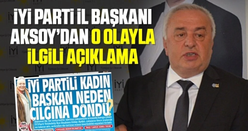 İYİ Parti Samsun İl Başkanı Hasan Aksoy: İlçe Başkanını Uyardık