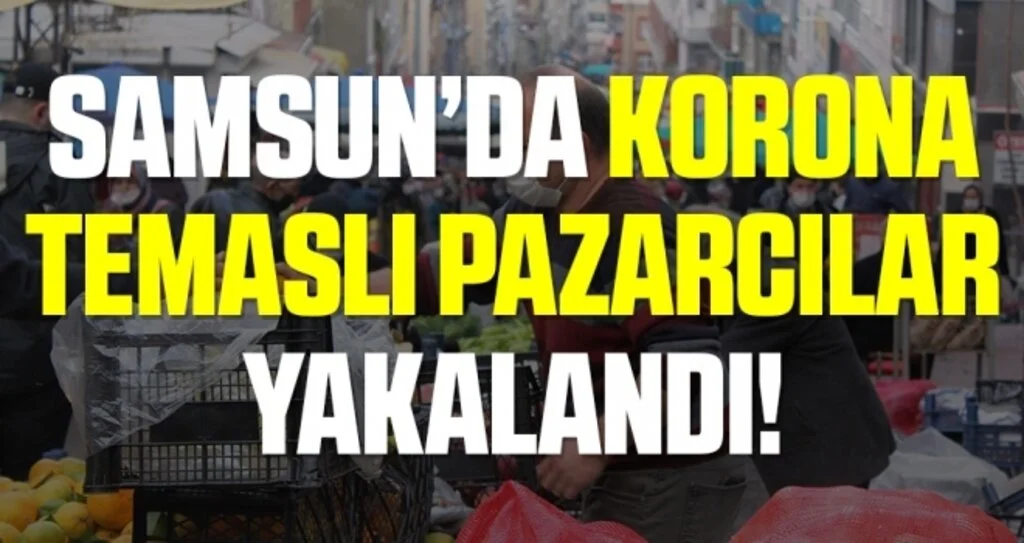 Korona virüs temaslı pazarcı kardeşler satış yaparken yakalandı