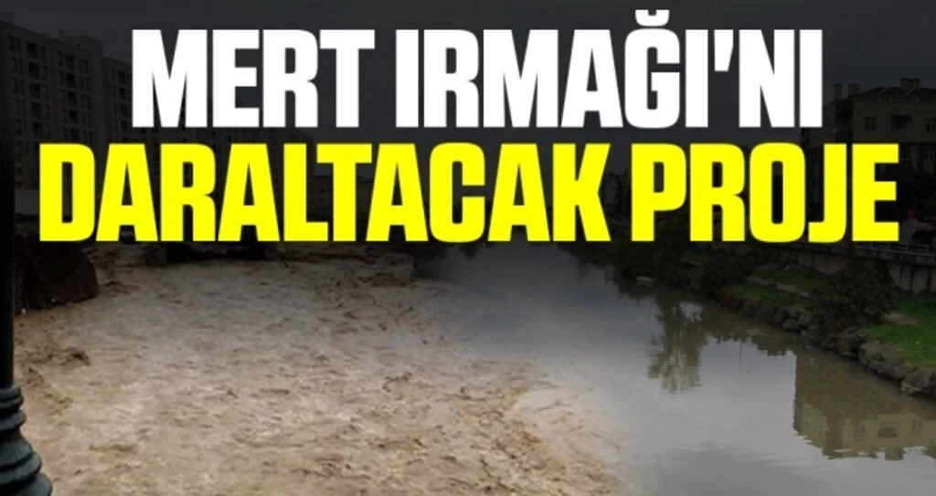 Mert Irmağı'nı daraltacak proje 