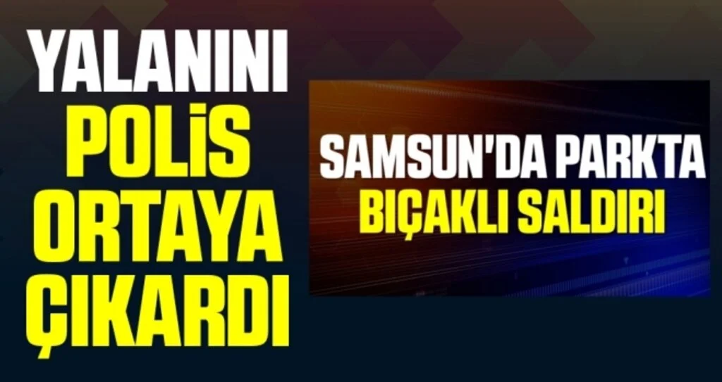 Parkta bıçaklanan şahsın yalanını polis ortaya çıkardı