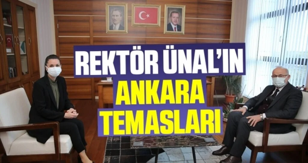 Rektör Ünal’ın Ankara temasları