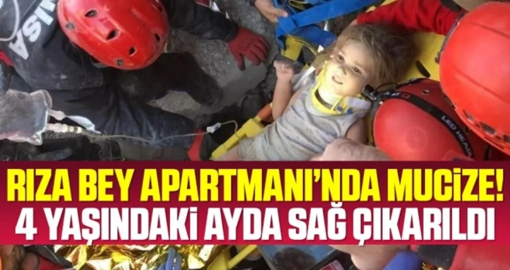Rıza Bey Apartmanı’nda mucize! 4 yaşındaki Ayda 91 saat sonra canlı çıkarıldı
