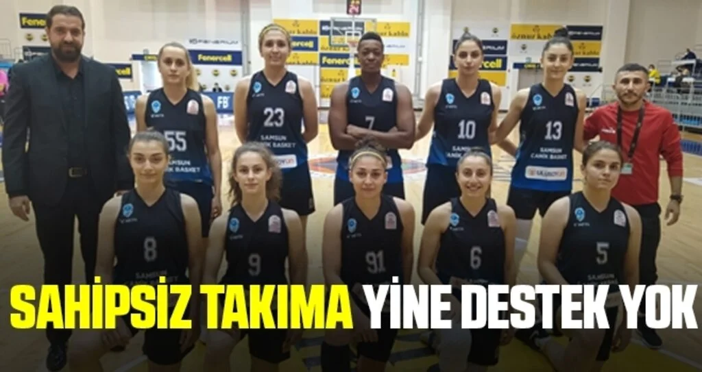 Samsun Basketbol 1919 Spor Kulübü’ne Büyükşehir Destek Vermedi!