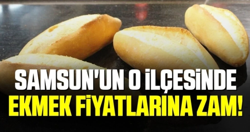 Samsun Çarşamba'da Ekmek Fiyatına Zam!