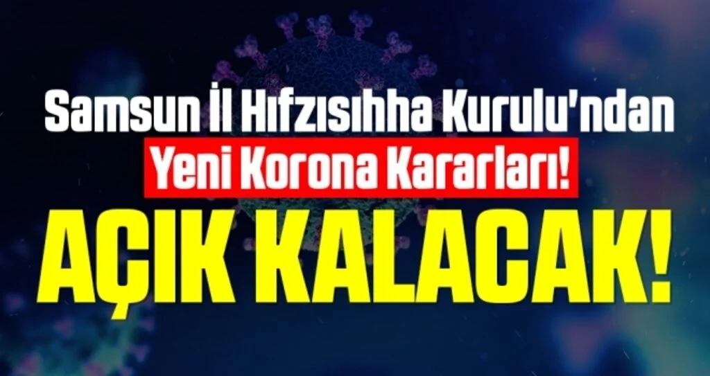 Samsun İl Hıfzısıhha Kurulu'ndan Yeni Korona Kararları!