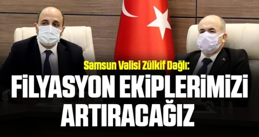 Samsun Valisi Zülkif Dağlı: Filyasyon ekiplerimizi artıracağız