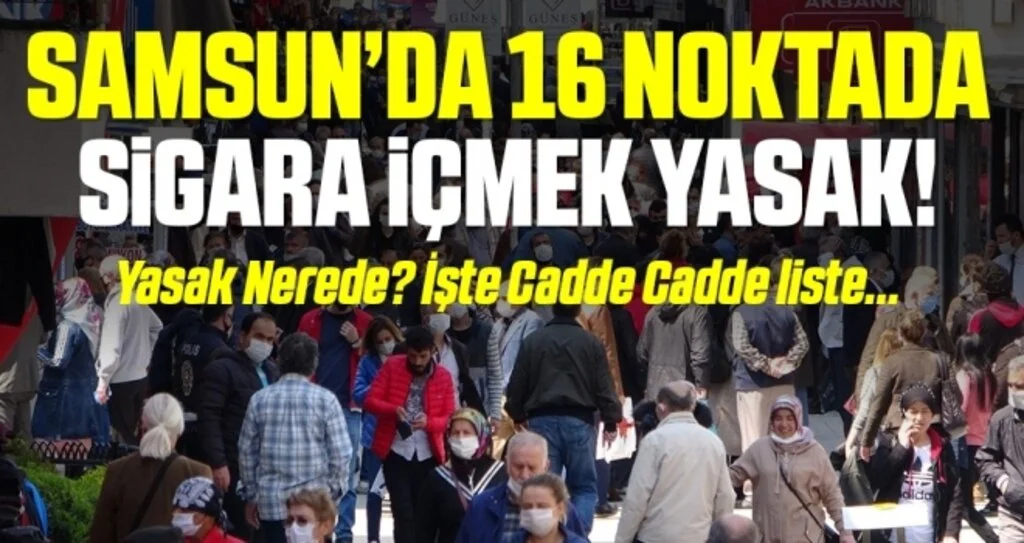 Samsun'da 16 Noktada Sigara İçmek Yasak! Yasak Nerede? İşte Cadde Cadde liste...