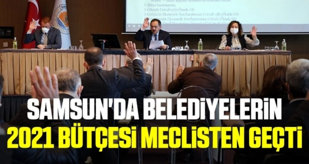 Samsun'da belediyelerin 2021 bütçesi meclisten geçti