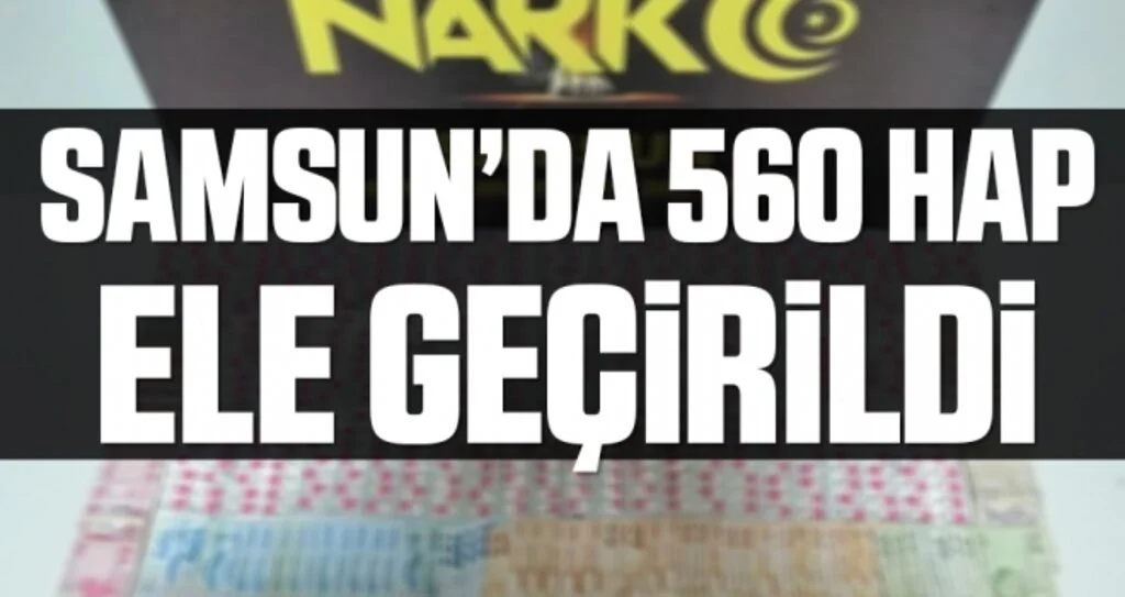 Samsun'da bir evde 560 uyuşturucu hap ele geçirildi