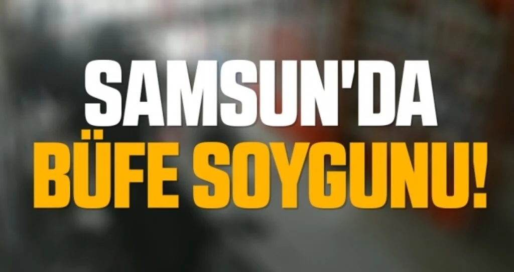 Samsun'da Büfe Soygunu!