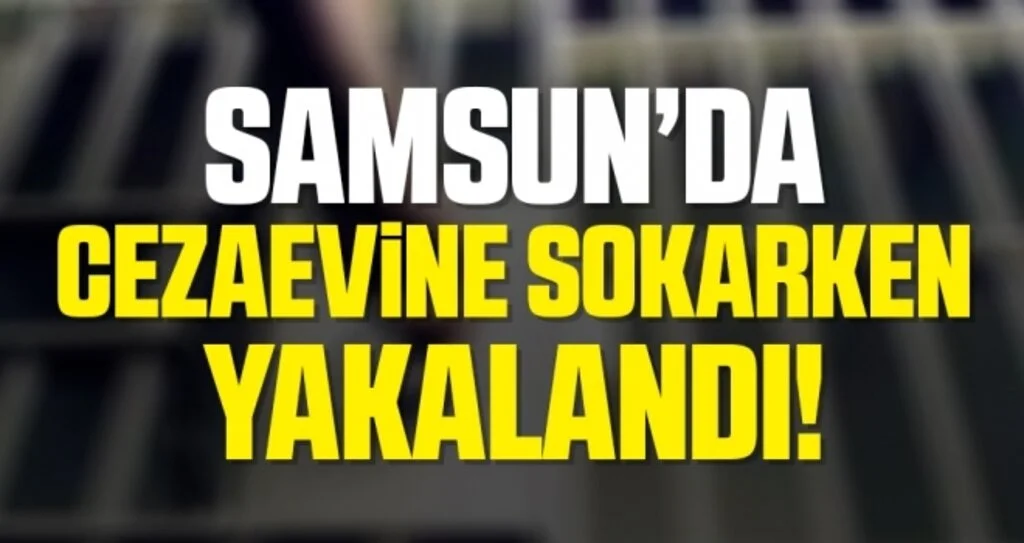 Samsun'da cezaevine cep telefonu sokarken yakalandı