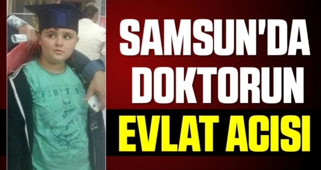 Samsun'da Doktorun evlat acısı