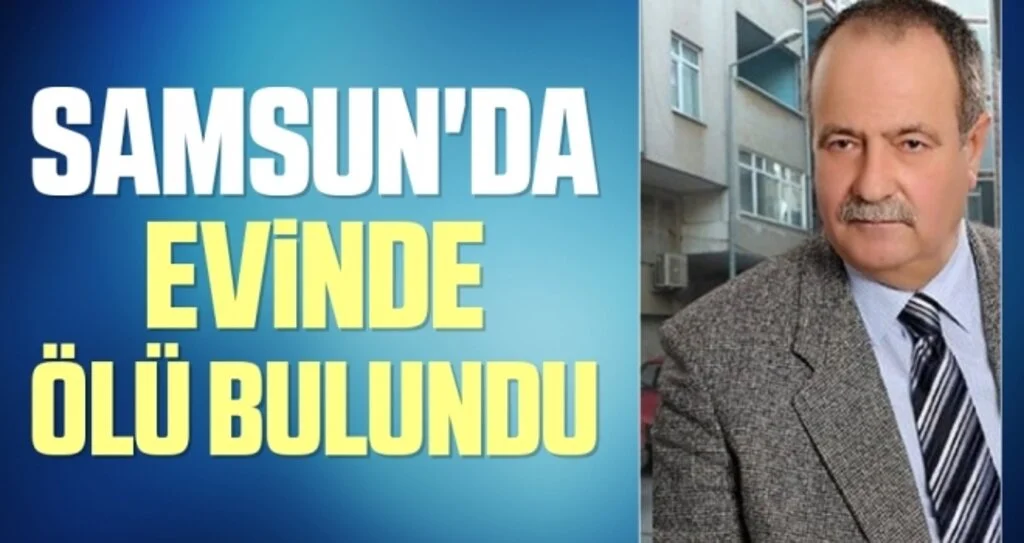 Samsun'da Evinde ölü bulundu