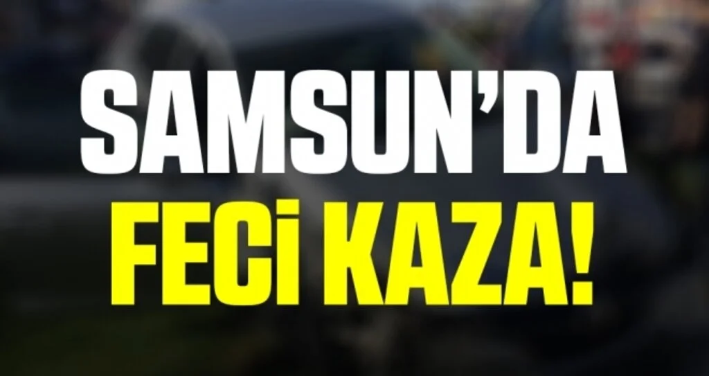 Samsun'da Feci Kaza! 3 Yaralı