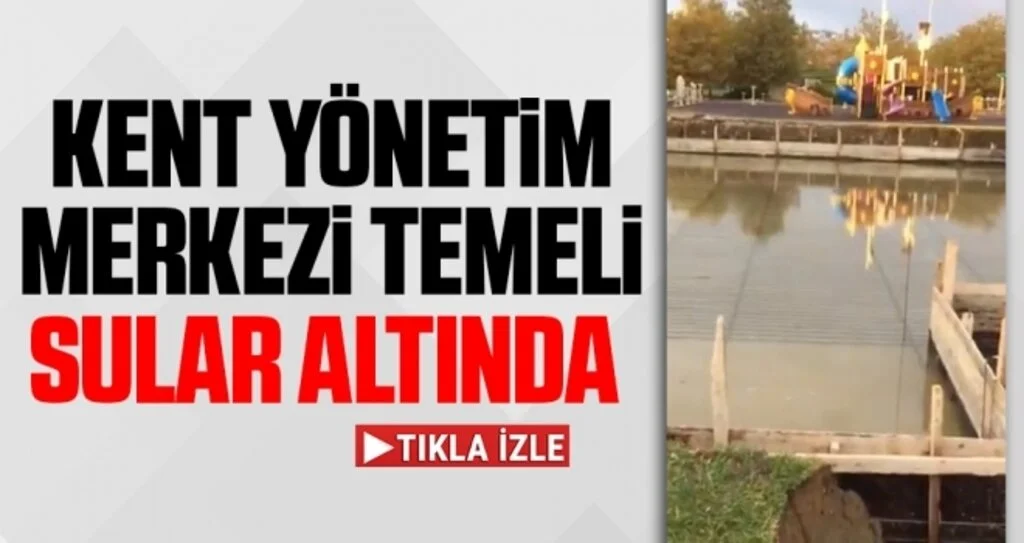 Samsun'da Kent Yönetim Merkezi temeli sular altında 