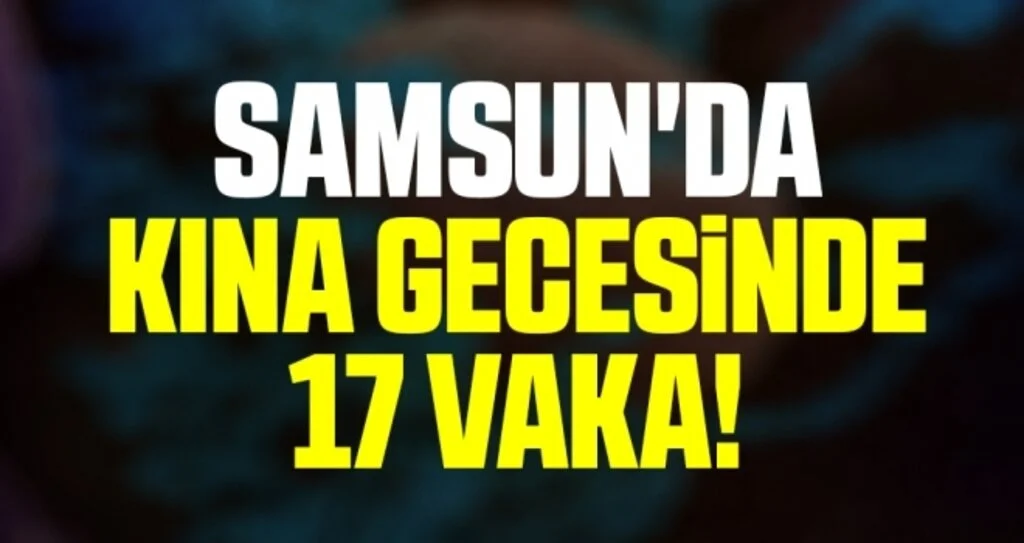 Samsun'da Kına Gecesinde 17 Korona Vakası