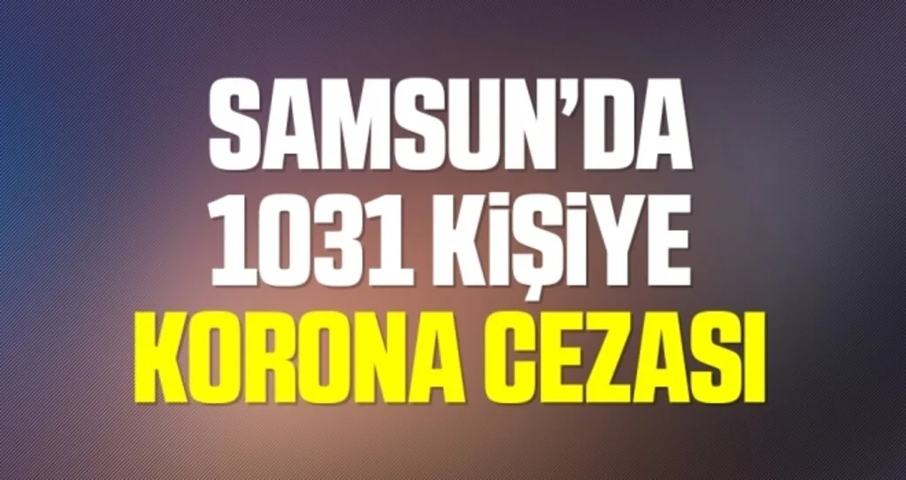 Samsun’da Kovid denetimlerinde 980 bin 773 TL ceza uygulandı