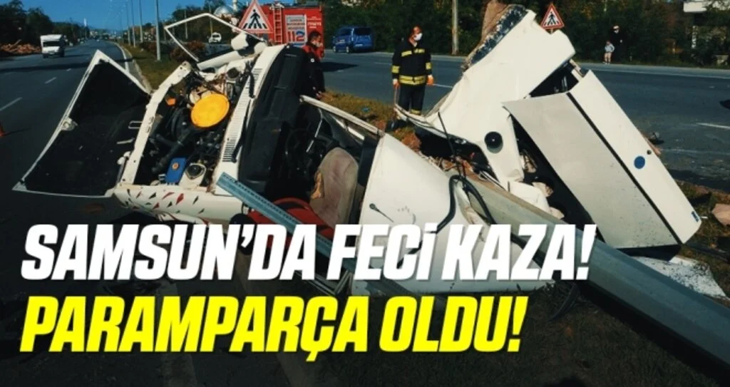 Samsun'da Parçalanan araçtan sağ çıktı: 2 yaralı