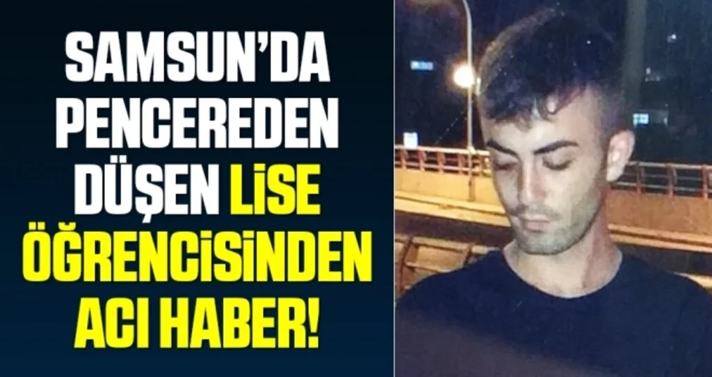 Samsun'da Pencereden düşen lise öğrencisinden acı haber!