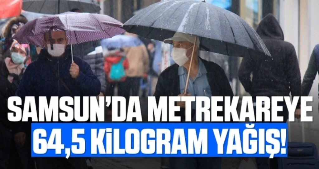 Samsun’da sağanak: Bir günde metrekareye 64.5 kilogram yağmur düştü