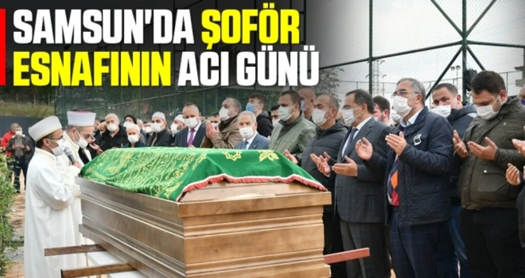 Samsun'da şoför esnafının acı günü