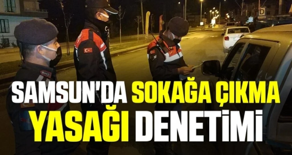 Samsun'da sokağa çıkma yasağı denetimi