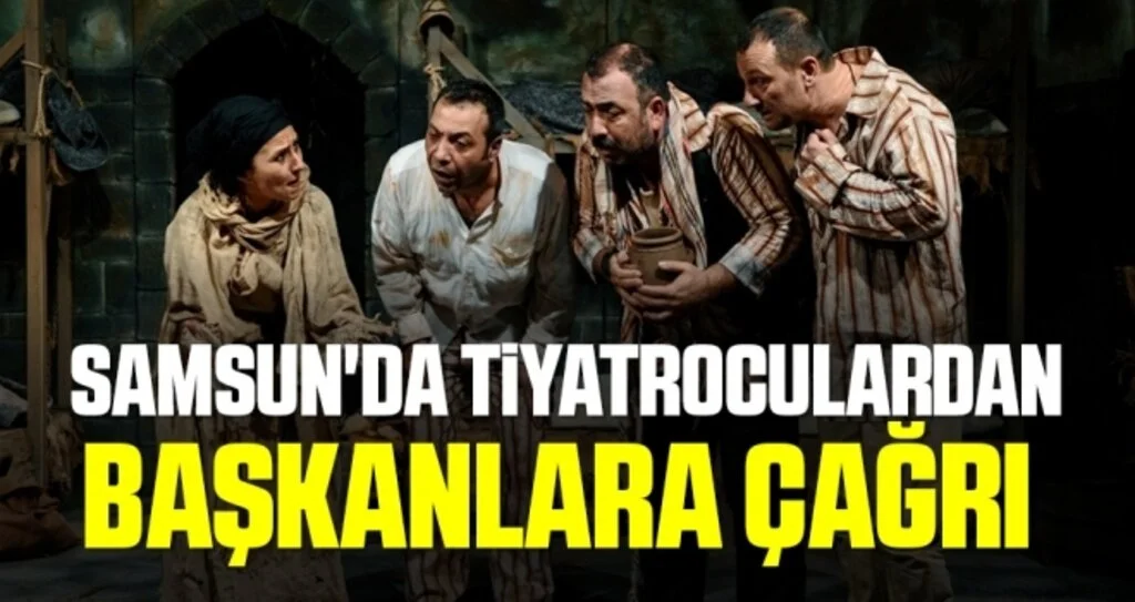Samsun'da Tiyatroculardan Başkanlara Çağrı