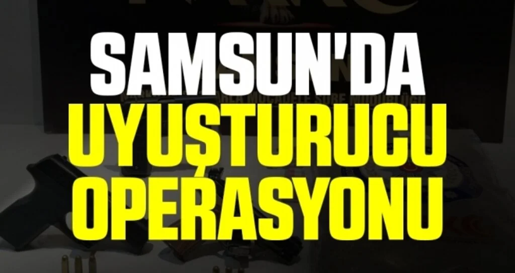 Samsun'da Uyuşturucu Operasyonu! 1 Gözaltı